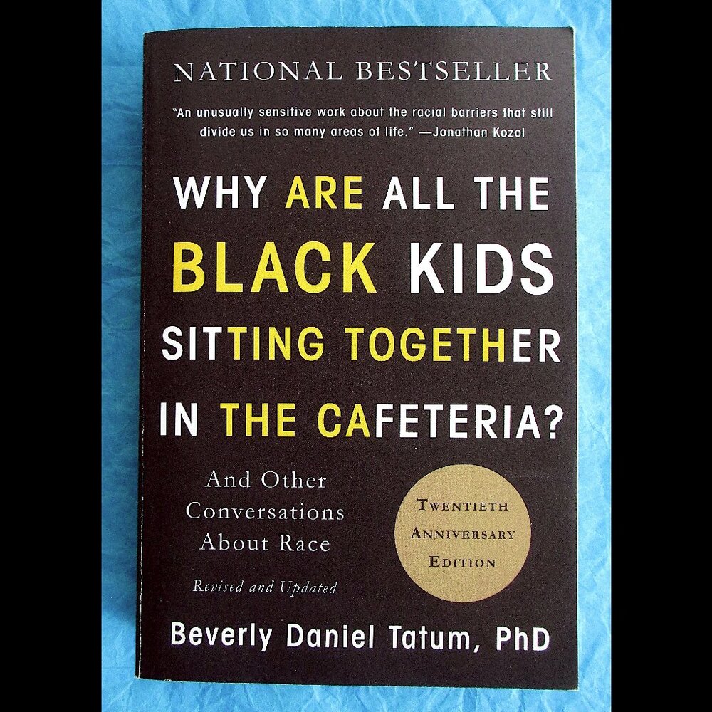 Book: Why Are All the Black Kids Sitting Together in the Cafeteria?